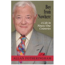 Boy from Nowhere: A Life in Ninety-One Countries