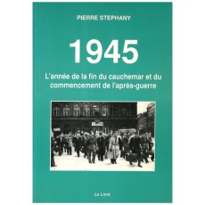 1945. L'annΘe de la fin du cauchemar et du commencement de l'aprΦs-guerre