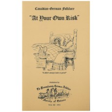 Canadian-German Folklore (Volume Number XII) 'At Your Own Risk'