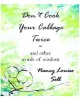 Don't Cook Your Cabbage Twice and Other Words of Wisdom