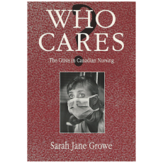 Who Cares? The Crisis in Canadian Nursing