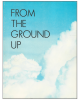 From the Ground Up