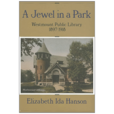 A Jewel in a Park: The Westmount Public Library 1897-1918