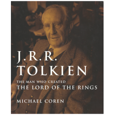J.R.R. Tolkien: The Man Who Created the Lord of the Rings