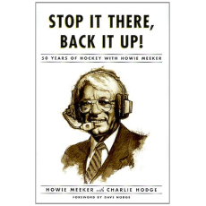 Stop It There, Back It Up: 50 Years of Hockey With Howie Meeker