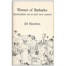 Women of Barbados: Amerindian Era to Mid 20th Century