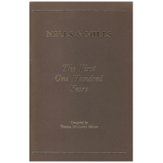 Mills & Mills : The First One Hundred Years