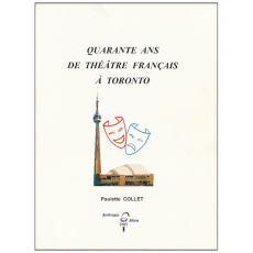 Quarante Ans de Theatre Francais a Toronto
