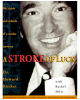 Stroke of Luck: Life, Crisis and Rebirth of a Stroke Survivor