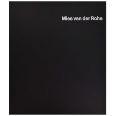 Mies van der Rohe, A Retrospective Exhibition