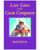 Love Lives of the Great Composers