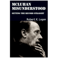 McLuhan Misunderstood: Setting the Record Straight