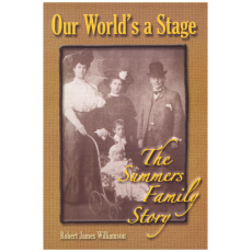 Our World's a Stage : The Summers Family Story