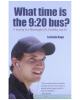 What Time Is the 9:20 Bus? A Journey to a Meaningful Life, Disability and All