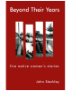 Beyond Their Years: Five Native Women's Stories