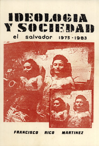 IDEOLOGÍA Y SOCIEDAD El Salvador 1975-1983