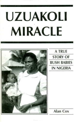 Uzuakoli Miracle; A True Story Of Bush Babies In Nigeria