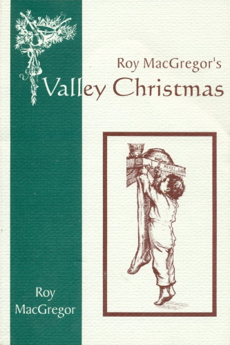 Roy MacGregor's Valley Christmas