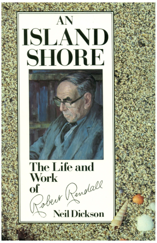 An Island Shore:The  Life and Work of Robert Rendall