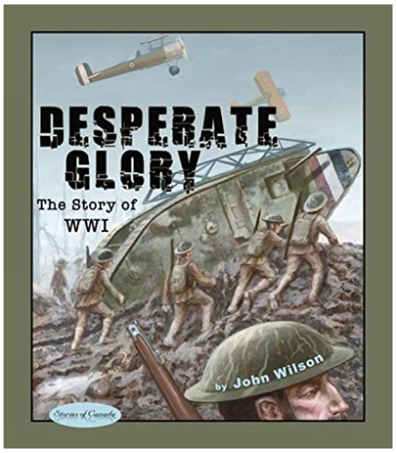 Desperate Glory: The Story of WWI Wilson, John