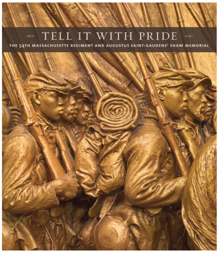 Tell It With Pride: The 54th Massachusetts Regiment and Augustus Saint-Gaudens' Shaw Memorial