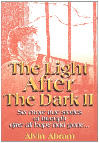 Light After the Dark II: 6 More True Stories of Triumph After All Hope Gone