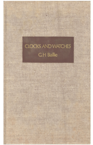 Clocks and Watches: 1344-1800 v. 1: An Historical Bibliography