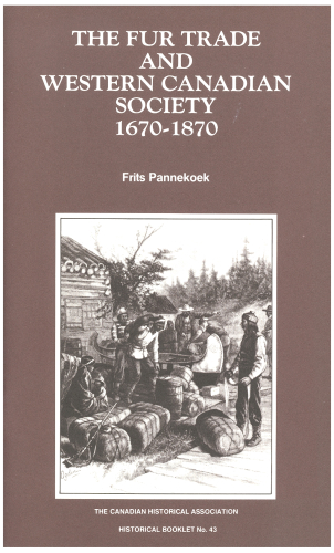 The Fur Trade and Western Canadian Society 1670-1870