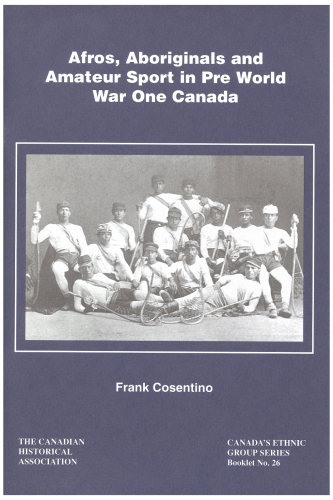 Afros, Aboriginals and Amateur Sport in Pre World War One Canada
