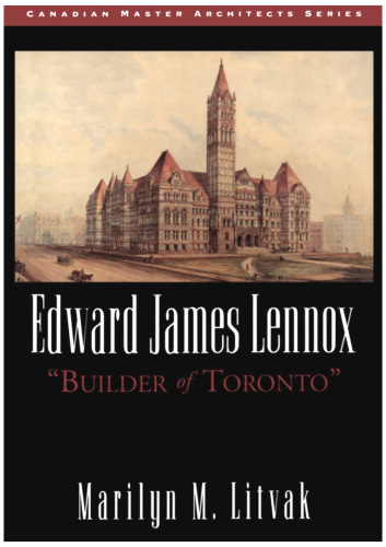 Edward James Lennox: 'Builder of Toronto'