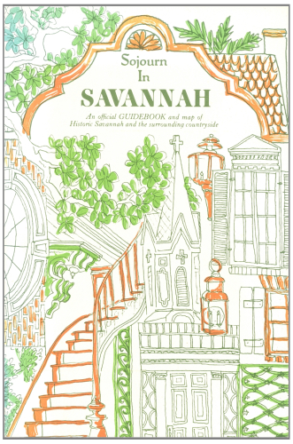Sojourn in Savannah: An official guidebook and map