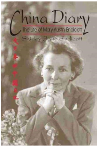 China Diary: The Life of Mary Austin Endicott