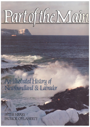 Part of the Main: An illustrated history of Newfoundland and Labrador