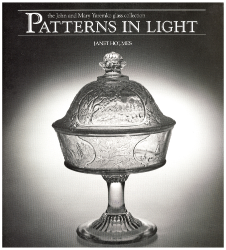 Patterns in Light - The John and Mary Yaremko Glass Collection