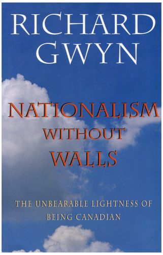 Nationalism Without Walls: The Unbearable Lightness of Being Canadian