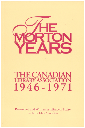 The Morton Years: The Canadian Library Association, 1946-1971