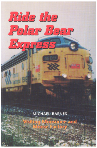 Ride the Polar Bear Express: Visiting Moosonee and Moose Factory
