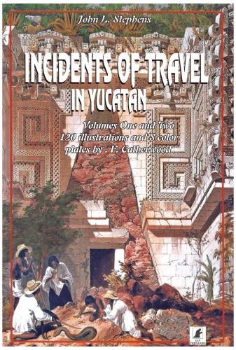 Incidents of Travel in Yucatan - Volumes One and Two