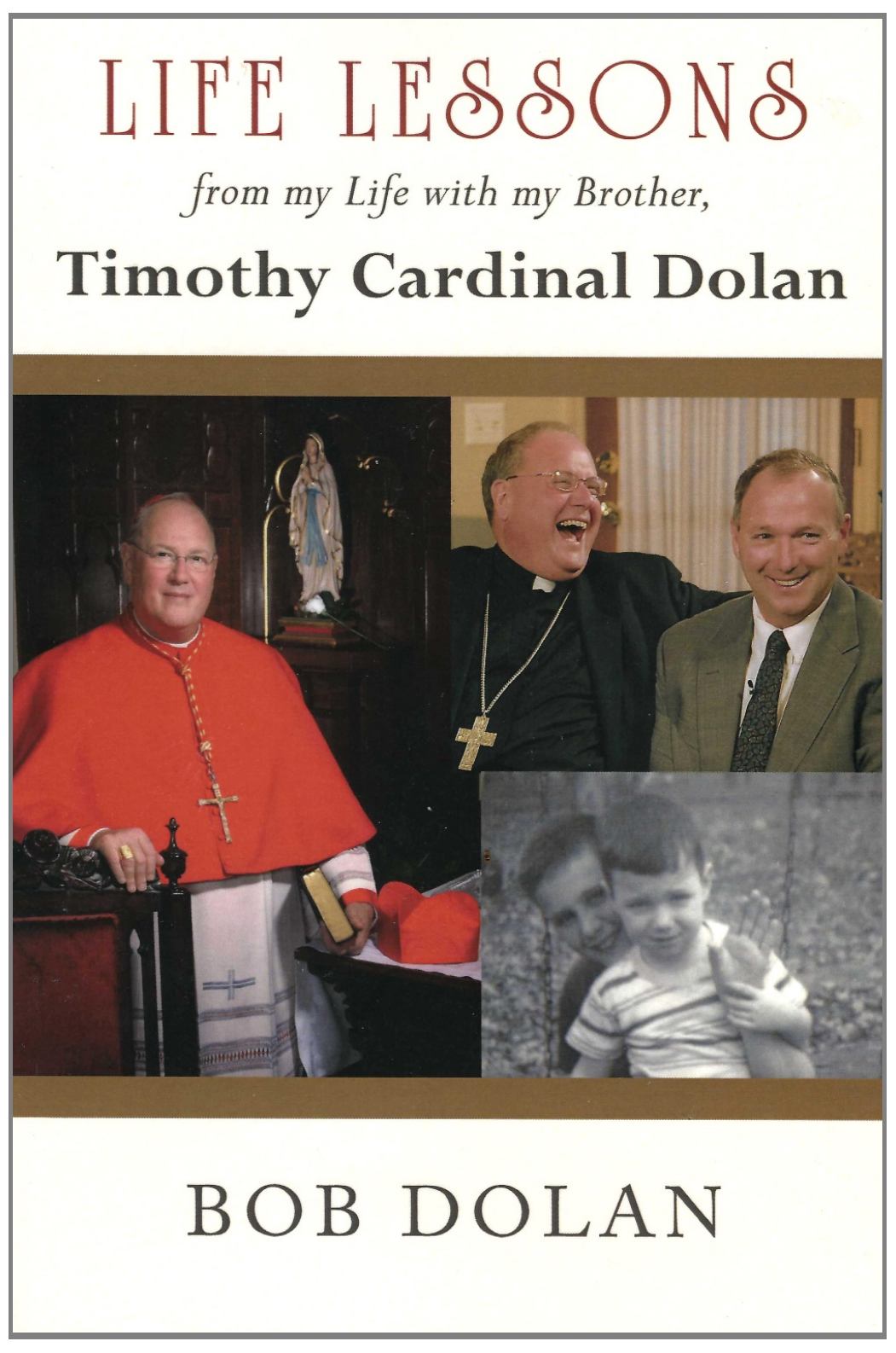 Life Lessons, from my Life with my Brother, Timothy Cardinal Dolan