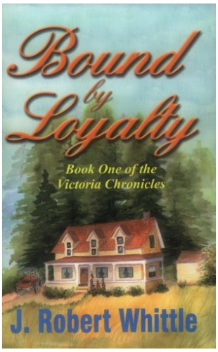 Bound by Loyalty, Book One of the Victoria Chronicles