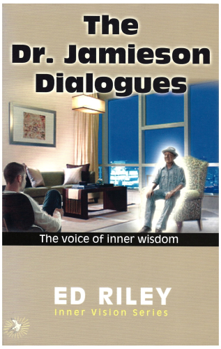 The Dr. Jamieson Dialogues : The Voice of Inner Wisdom ( Ed Riley Inner Vision Series )