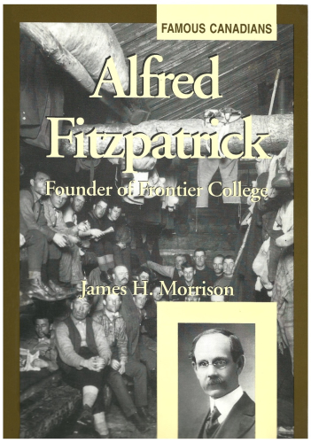 Alfred Fitzpatrick: Founder of Frontier College