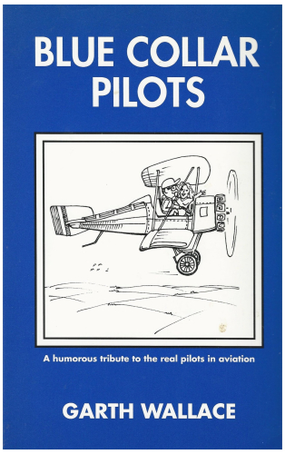 Blue Collar Pilots: A humorous tribute to the real pilots in aviation