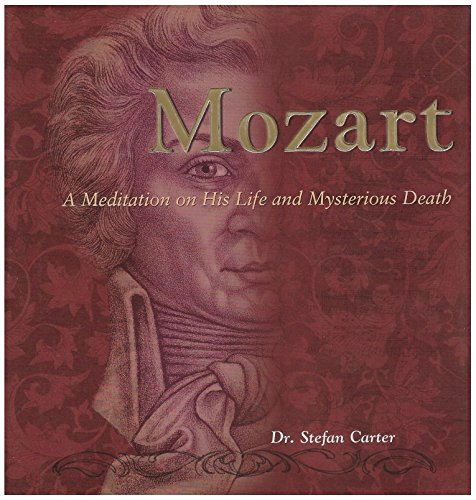 Mozart : A Meditation on His Life and Mysterious Death
