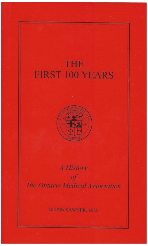 The First 100 Years: A History of the Ontario Medical Association