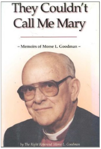 They Couldn't Call Me Mary: Memoirs of Morse L. Goodman