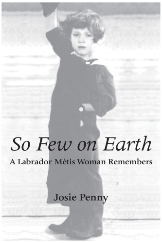 So Few on Earth: A Labrador Métis Woman Remembers