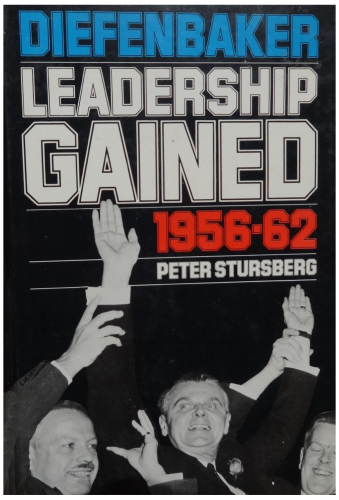 Diefenbaker : Leadership Gained 1956-62