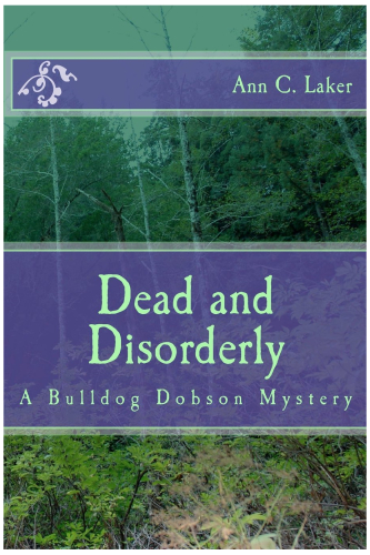 Dead and Disorderly: A Bulldog Dobson Mystery