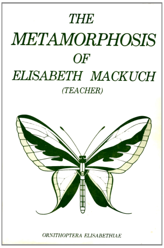 The Metamorphosis of Elisabeth Mackuch (Teacher)